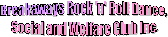 Breakaways Rock 'n' Roll Dance, Social and Welfare Club Inc.
